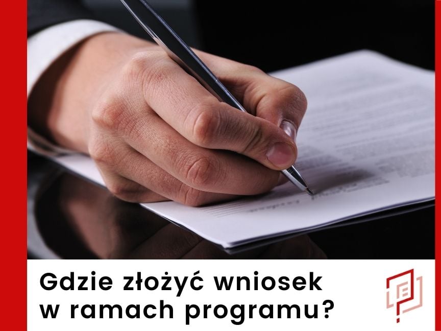 Gdzie złożyć wniosek w ramach programu? w Warszawie?