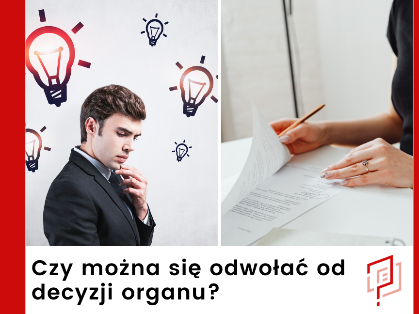 Czy można się odwołać od decyzji organu?