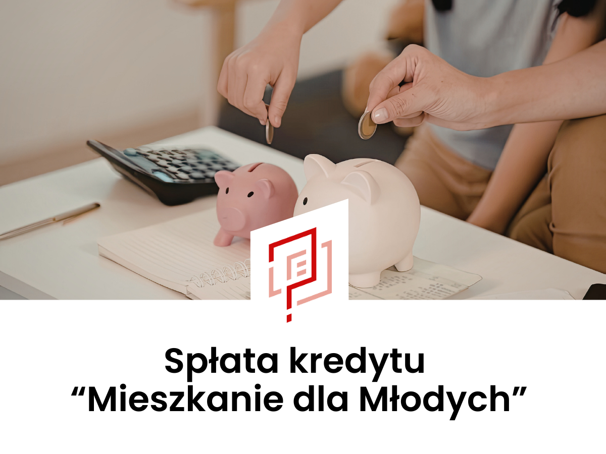 Spłata kredytu “Mieszkanie dla młodych”