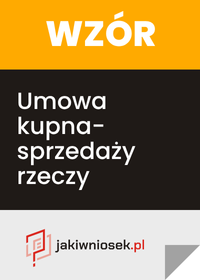 Umowa kupna-sprzedaży rzeczy wzór PDF, DOC