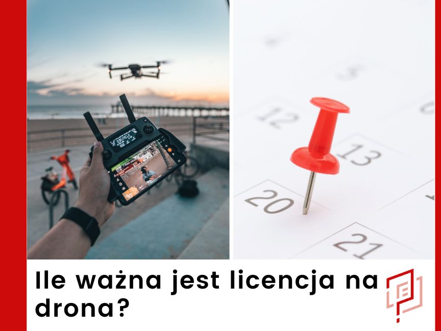 Ile ważna jest licencja na drona?
