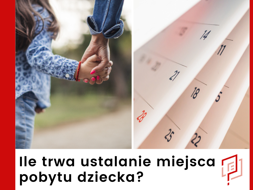 Ile trwa ustalanie miejsca pobytu dziecka?