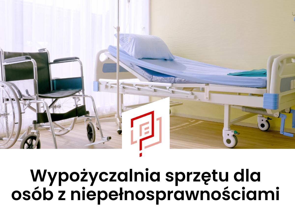 Wypożyczalnia sprzętów dla osób z niepełnosprawnościami