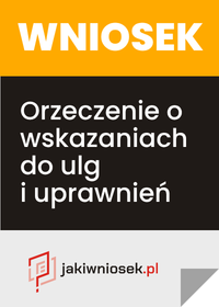 Wniosek o orzeczenie o wskazaniach do ulg i uprawnień - wzór PDF