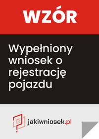 Wzór jak wypełnić wniosek o rejestrację pojazdu w Warszawie