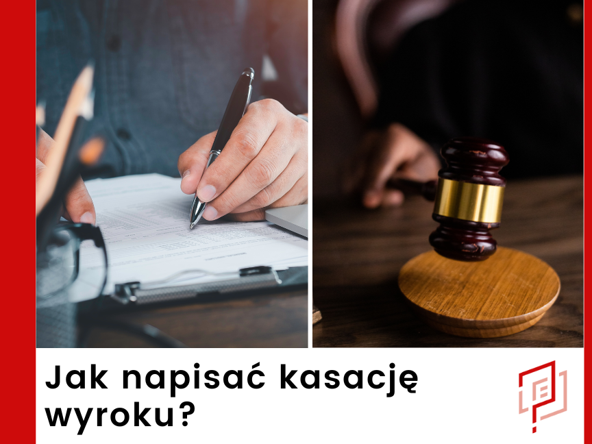 Jak napisać kasację wyroku?