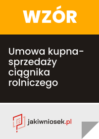 Umowa kupna-sprzedaży ciągnika rolniczego - wzór PDF, DOC
