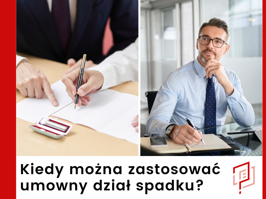 Kiedy można zastosować umowny dział spadku?