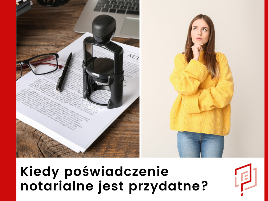 Kiedy poświadczenie notarialne jest przydatne?