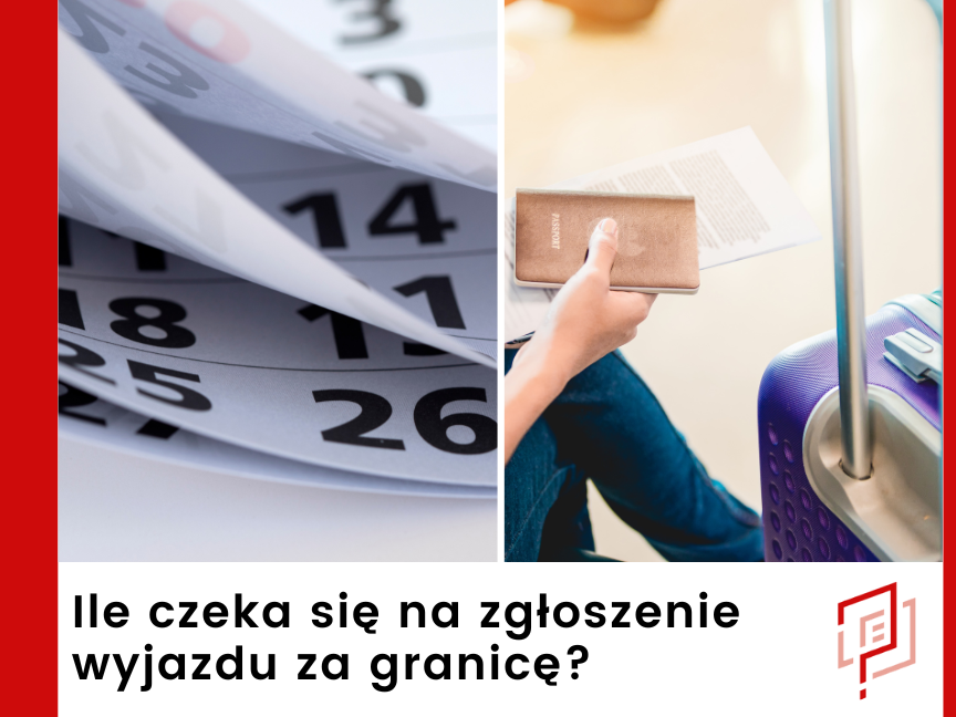 Ile trzeba czekać na zgłoszenie wyjazdu za granicę?