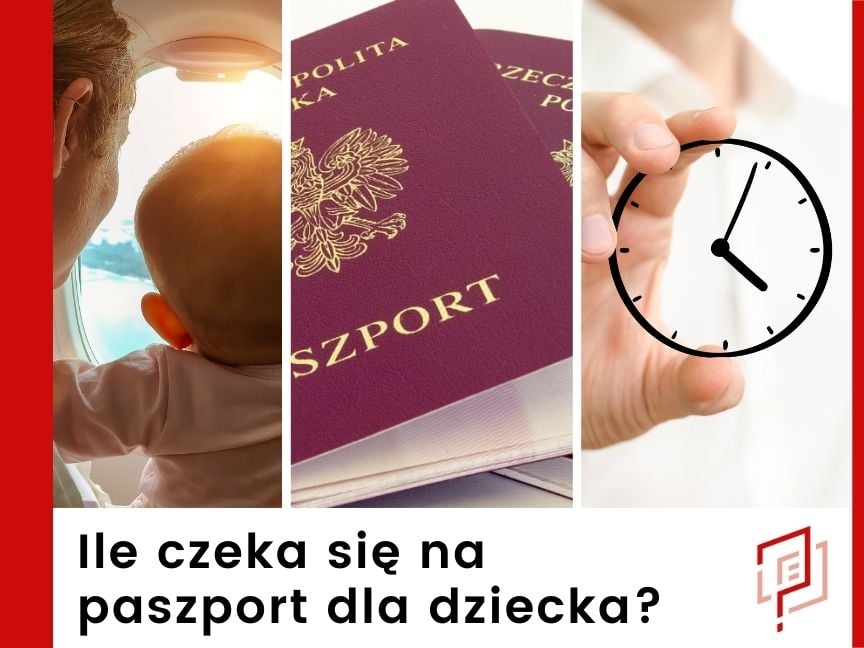 Ile czeka się na wyrobienie paszportu dla dziecka?