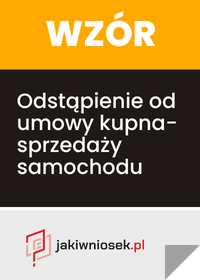 Odstąpienie od umowy kupna sprzedaży samochodu - wzór PDF, DOC