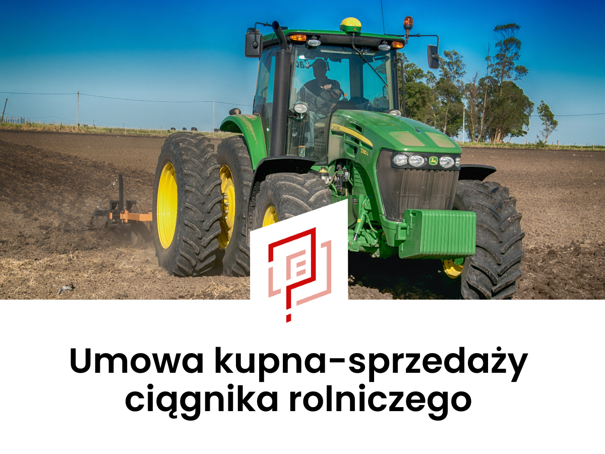 Umowa kupna-sprzedaży ciągnika rolniczego