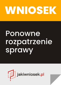 Ponowne rozpatrzenie sprawy - wniosek PDF, DOC