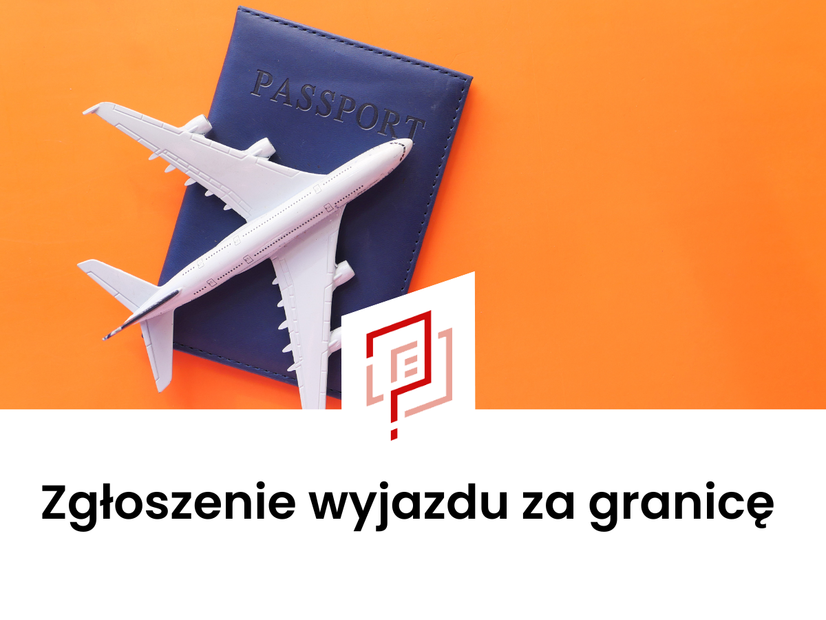 Zgłoszenie wyjazdu za granicę