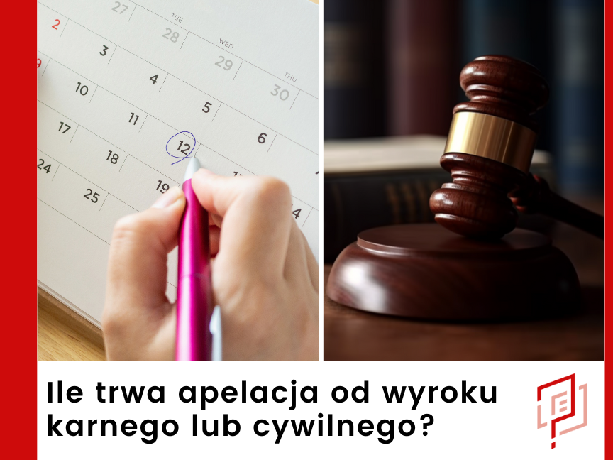 Ile trwa apelacja od wyroku karnego lub cywilnego?