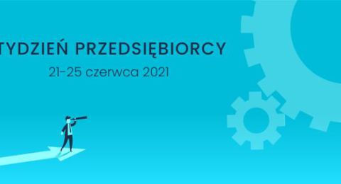 Ministerstwo Rozwoju, Pracy i Technologii zaprasza do udziału w Tygodniu Przedsiębiorcy!