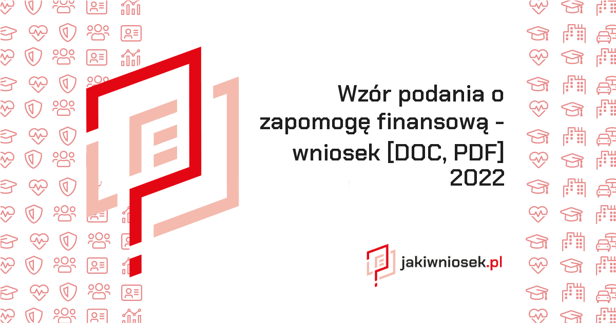Wzór podania o zapomogę finansową • Wniosek [DOC, PDF] 2022 • jakiwniosek.pl