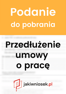 Podanie o przedłużenie umowy o pracę - wzór DOC, PDF