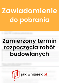 Wzór zawiadomienia o zamierzonym terminie rozpoczęcia robów budowlnyach