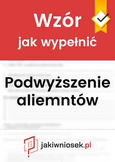 Wypełniony wzór wniosku o podwyższenie alimentów
